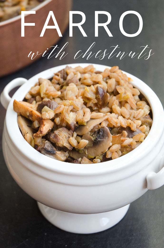 Farro with Leeks, Mushrooms, and Chestnuts Umami Girl