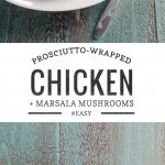 Prosciutto Wrapped Chicken with Mushrooms and Marsala Sauce | Umami Girl