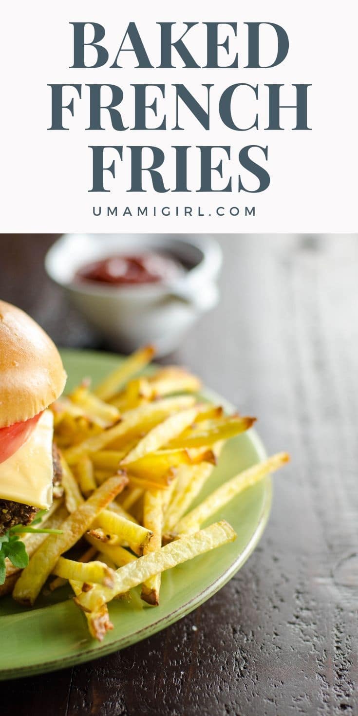 Really Good Yukon Gold Baked French Fries Umami Girl