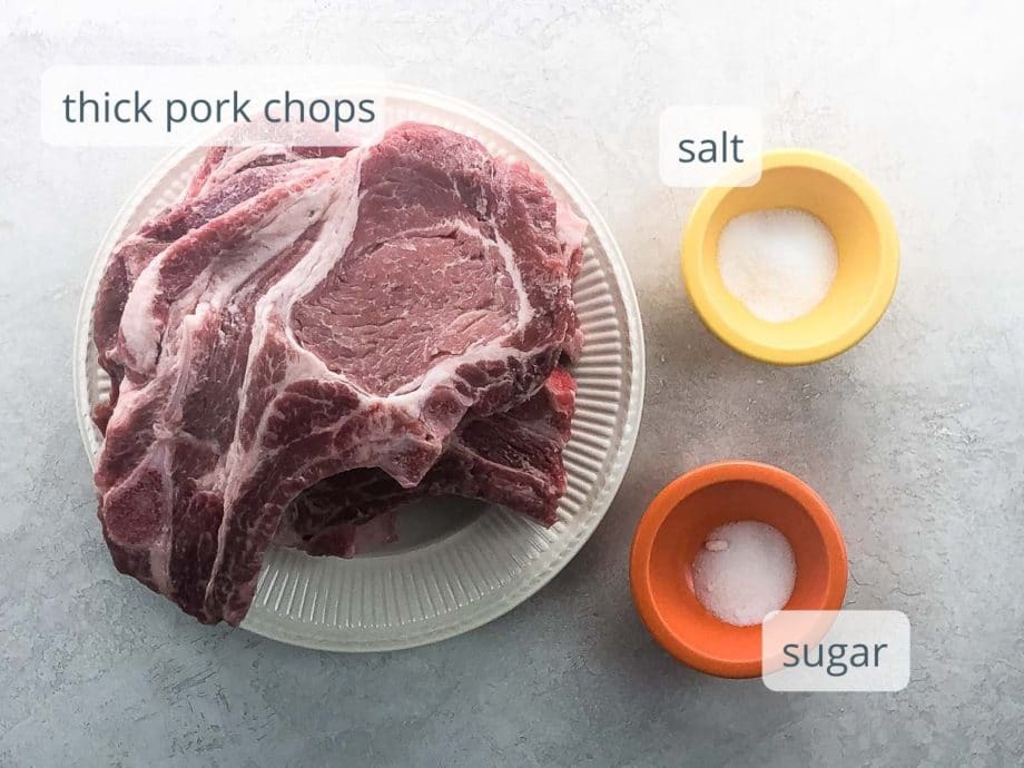 thick pork chops, salt, and sugar