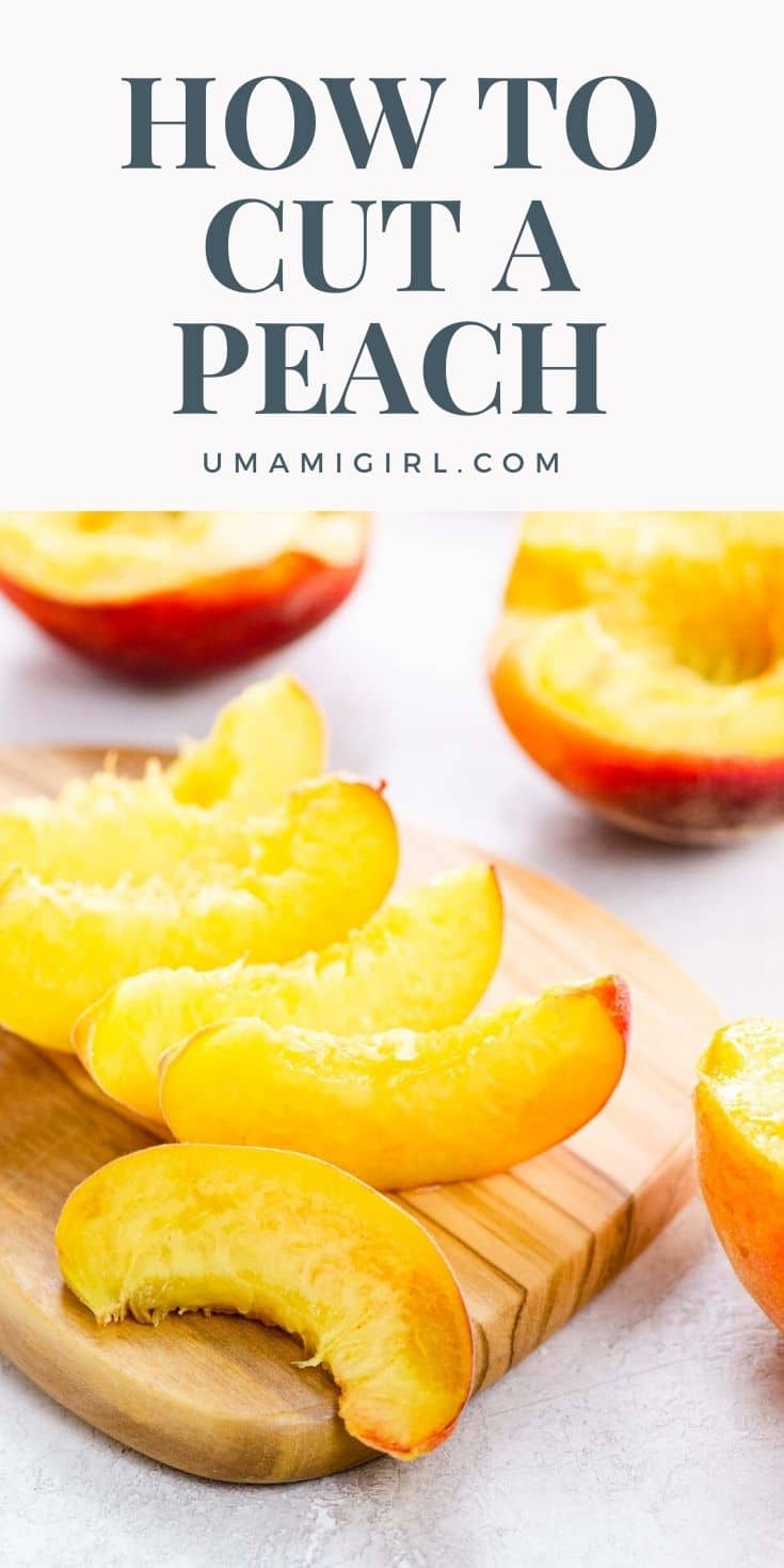 How to Cut a Peach For Any Recipe (With Video) Umami Girl