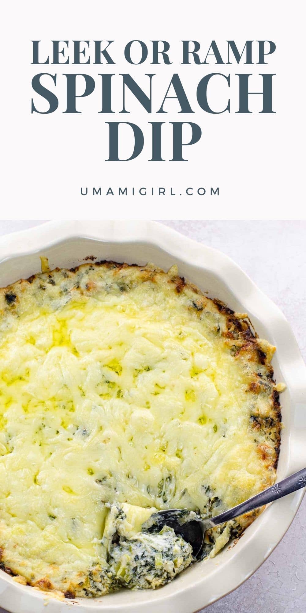 Hot Spinach Leek Dip (or Ramp Dip) is Creamy, Savory Joy Umami Girl