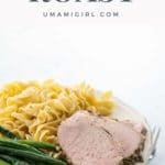 sous vide pork roast, green beans, and egg noodles on a plate