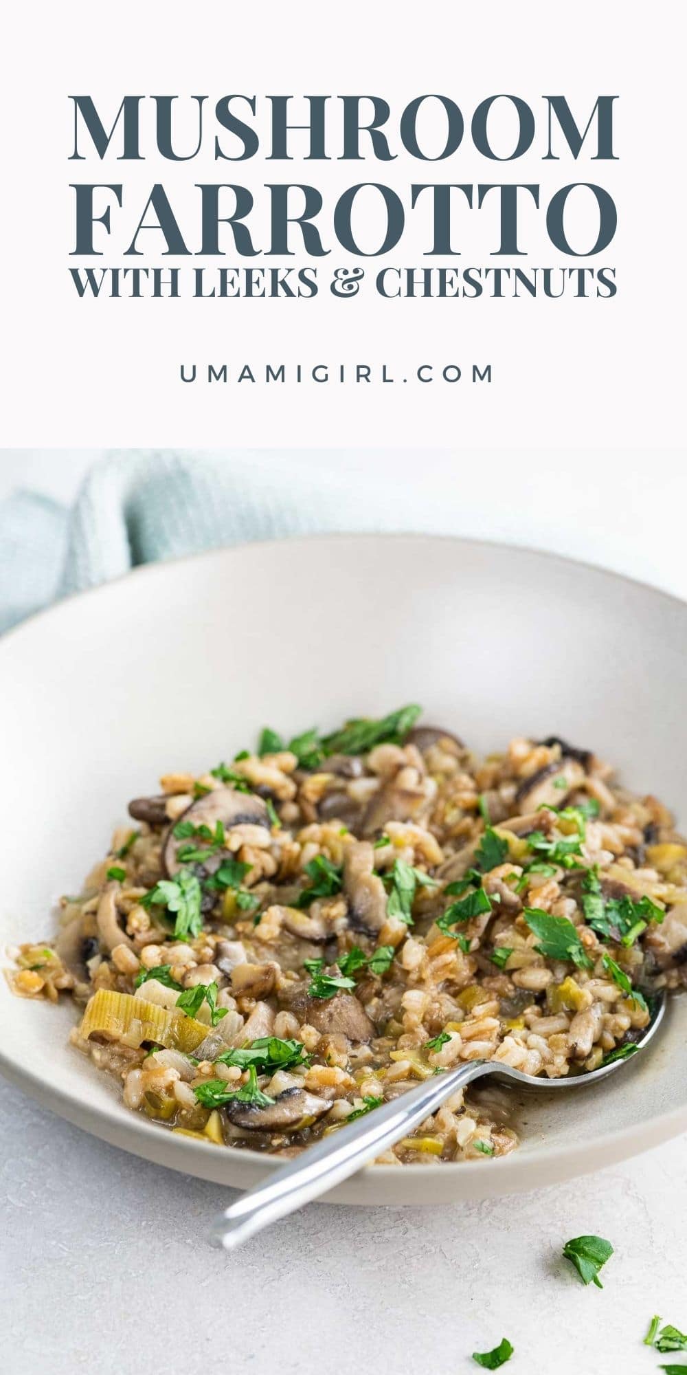 Mushroom Farrotto with Leeks and Chestnuts Umami Girl